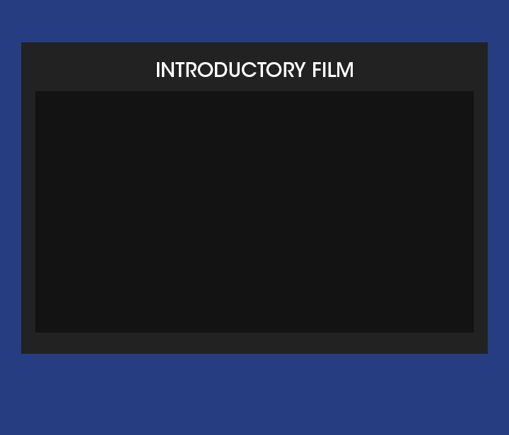 INTRODUCTORY FILM